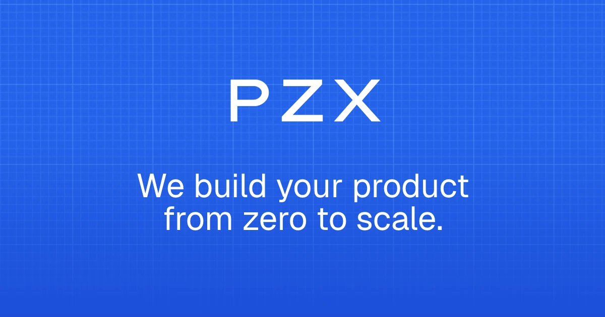 Desenvolvimento de produtos do zero à escala · PZX